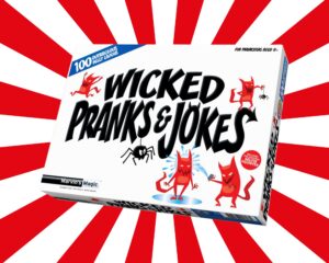 Wicked Pranks and Jokes