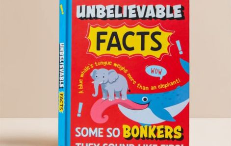 Unbelievable Facts - Some so Bonkers they sound like Fibs!
